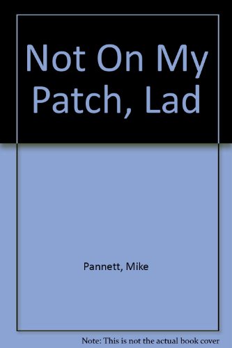 Not On My Patch, Lad