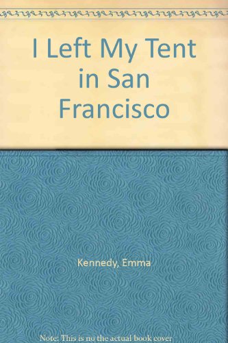 I Left My Tent In San Francisco