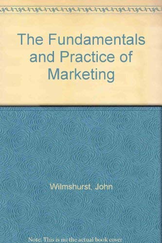 The Fundamentals and Practice of Marketing