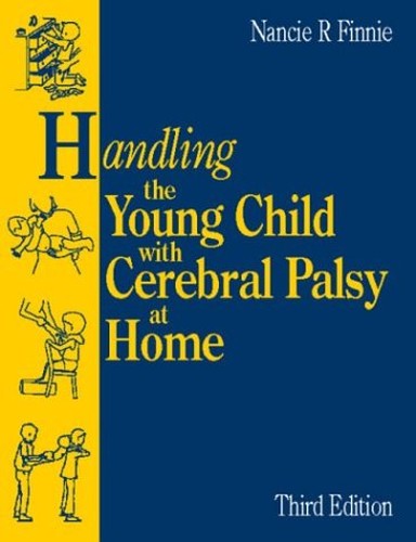 Handling the Young Child with Cerebral Palsy at Home