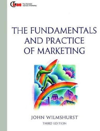The Fundamentals and Practice of Marketing