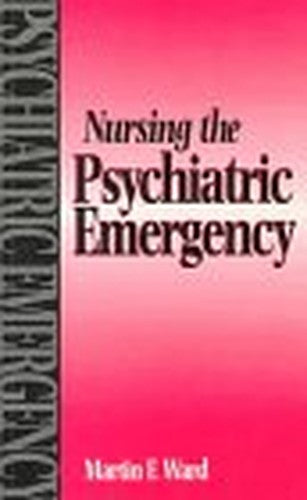 Nursing the Psychiatric Emergency