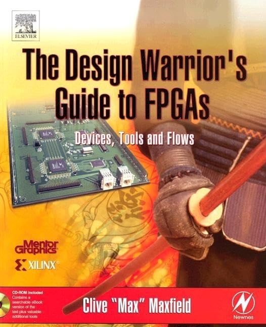 The Design Warrior's Guide to FPGAs