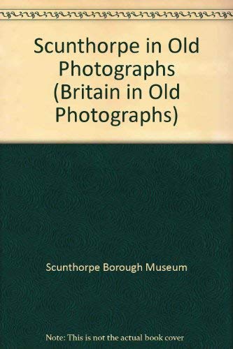 Scunthorpe in Old Photographs