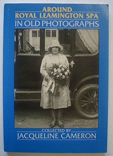 Around Royal Leamington Spa in Old Photographs