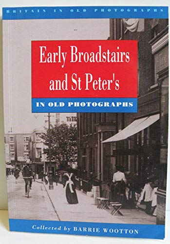 Early Broadstairs and St. Peter's in Old Photographs