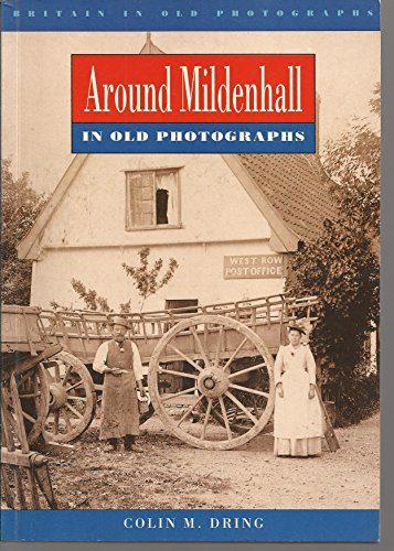 Around Mildenhall in Old Photographs
