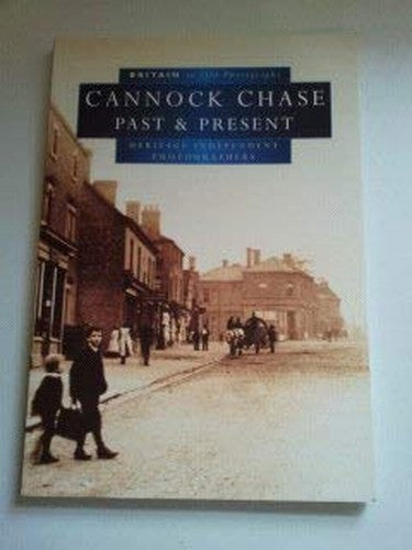 Cannock Chase Past and Present in Old Photographs