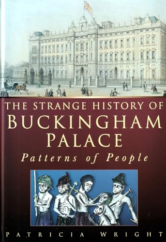 The Strange History of Buckingham Palace