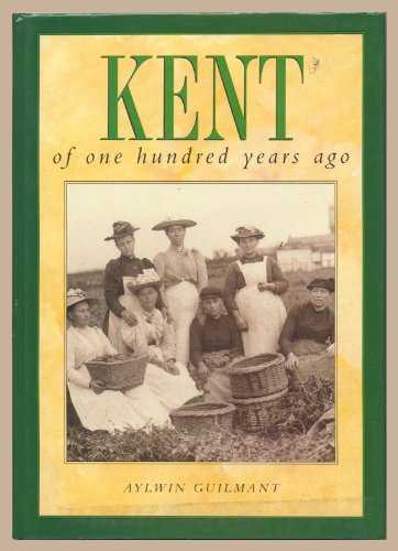Kent Of One Hundred Years Ago