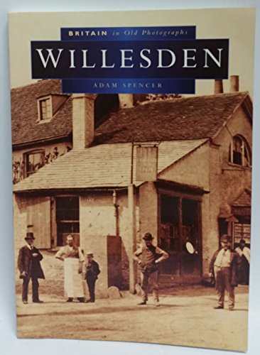 Willesden in Old Photographs