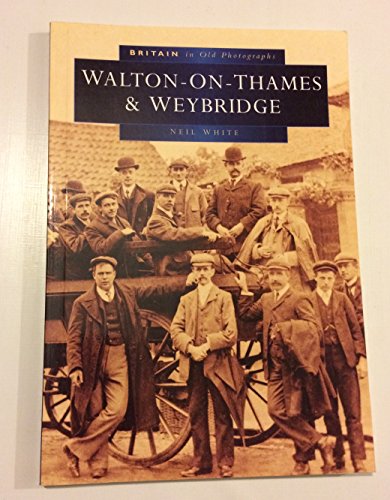 Walton and Weybridge in Old Photographs