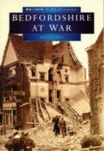 Bedfordshire at War in Old Photographs