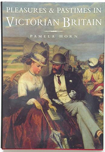 Pleasures and Pastimes in Victorian Britain