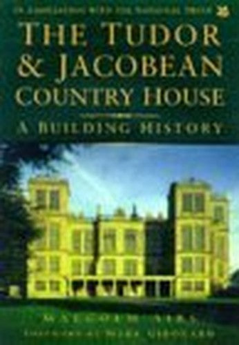The Tudor and Jacobean Country House