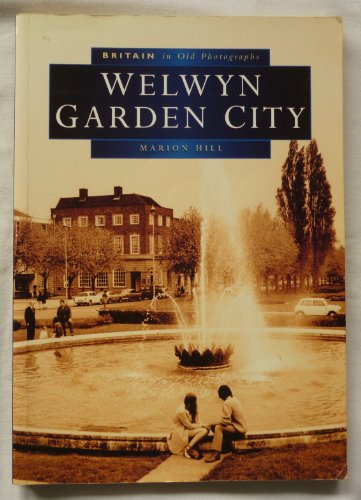 Welwyn Garden City in Old Photographs