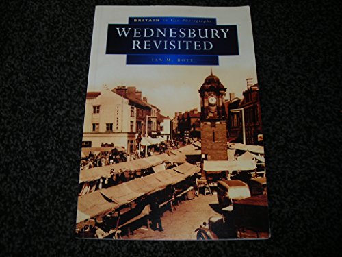 Wednesbury Revisited in Old Photographs