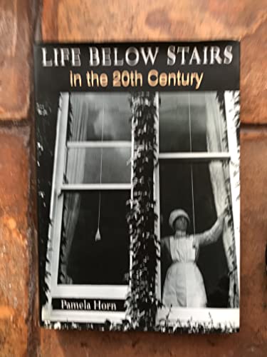 Life Below Stairs in the Twentieth Century