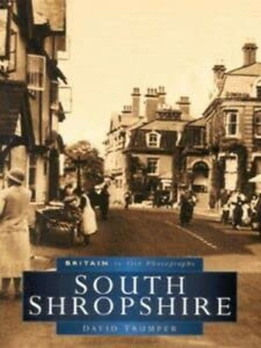 South Shropshire in Old Photographs