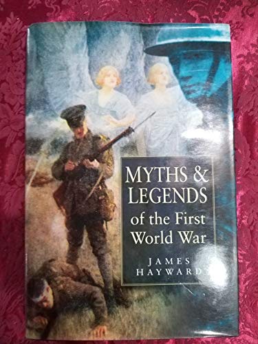 Myths and Legends of the First World War