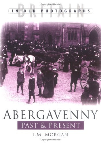 Abergavenny Past and Present