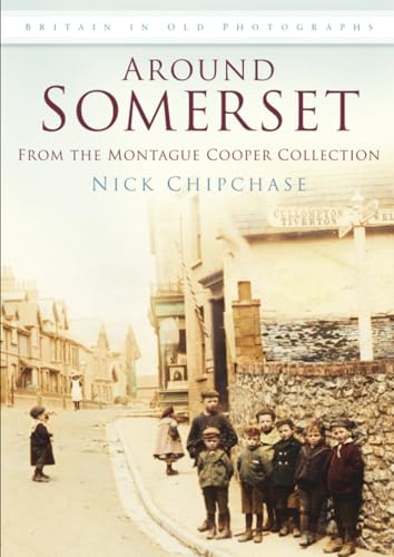 Around Somerset: From the Montague Cooper Collection