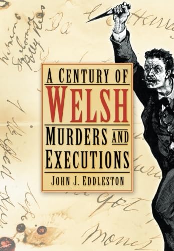 A Century of Welsh Murders and Executions