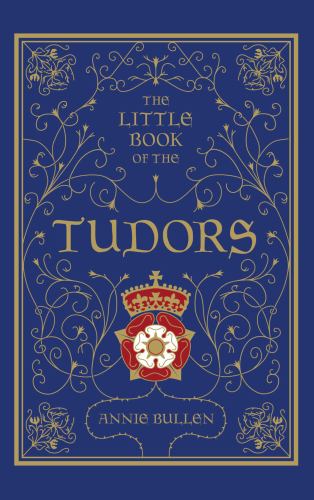 The Little Book of the Tudors