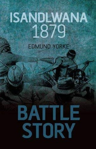 Battle Story Isandlwana 1879