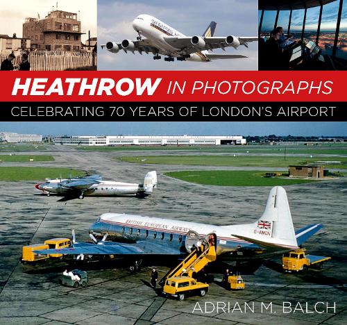 Heathrow in Photographs