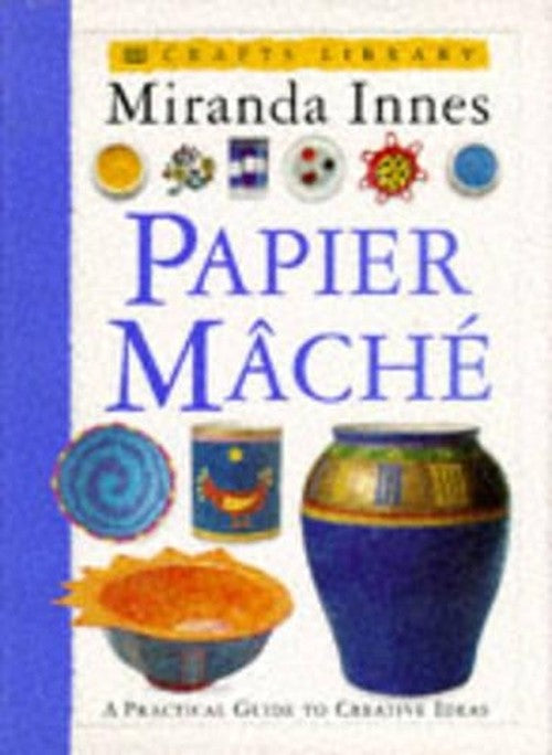 Craft Library: Papier Mache
