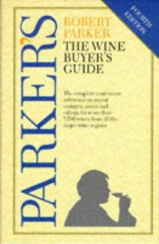 Parkers Wine Buyers Guide (Fourth Edition)