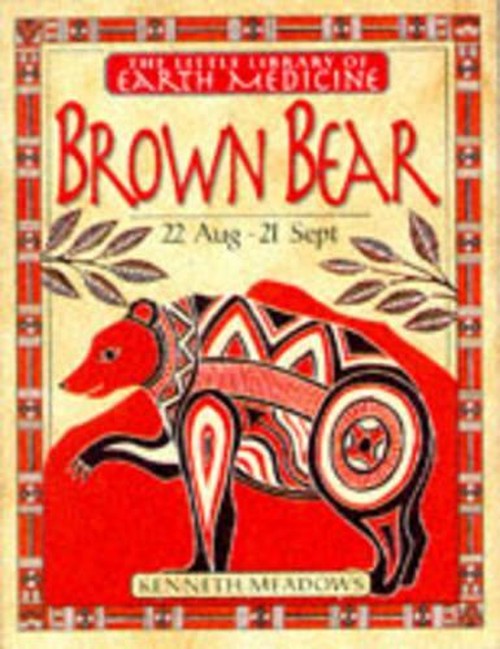 Little Earth Medicine: 6 Brown Bear