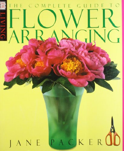 The Complete Guide to Flower Arranging