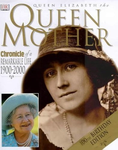 Chronicle of the Queen Mother (100 Birthday Edition)