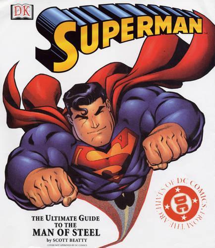 Superman: The Ultimate Guide to the Man of Steel