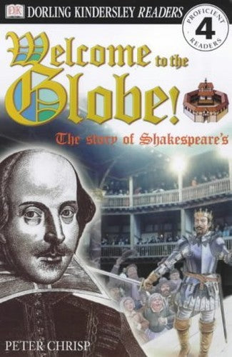 Welcome to the Globe! The Story Of Shakespeare's Theatre