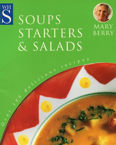 MARY BERRY'S SOUPS STARTERS AND SALADS.