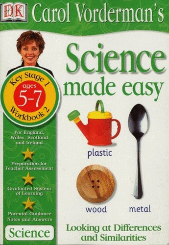Science Made Easy: Age 5-7 Workbook 2 Looking at Differences & Similarities