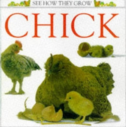 See How They Grow: Chick