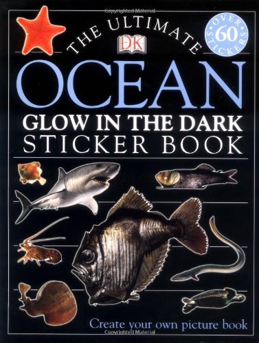 The Ultimate Ocean Creatures Glow in the Dark Sticker Book