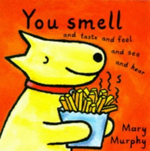 You Smell & Taste & Feel & See & Hear