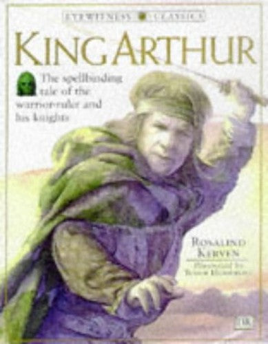 Eyewitness Classics: King Arthur