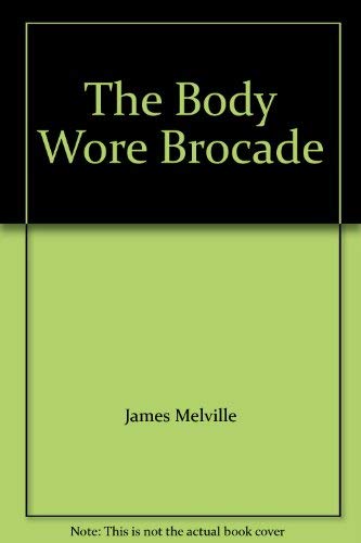 The Body Wore Brocade