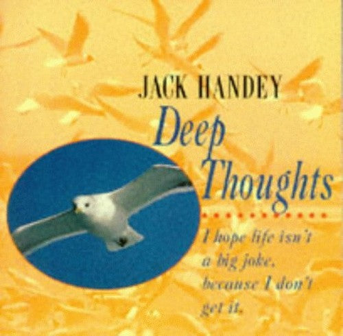 Deep Thoughts