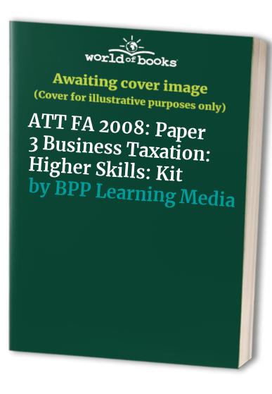 ATT FA 2008 - Paper 3 Business Taxation: Higher Skills