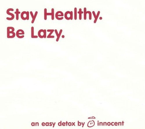 Stay Healthy. Be Lazy.