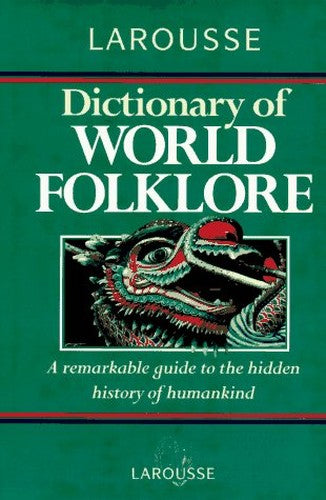 Larousse Dictionary of World Folklore