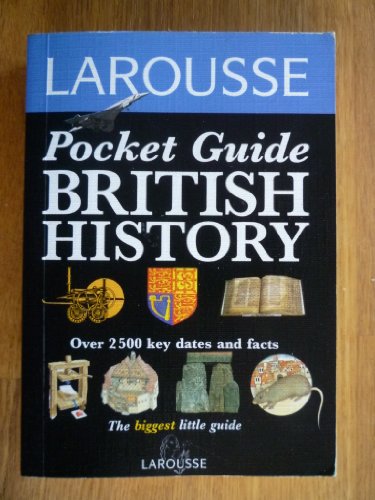 Larousse Pocket Guide to British History