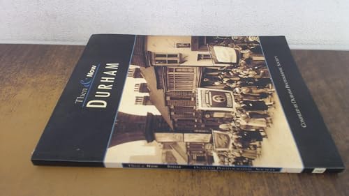 DURHAM THEN & NOW